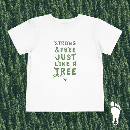 Muddy Toes - Strong & Free Just Like a Tree Toddler Tee| Kids Outdoor Fun Shirt, Nature Lover Gift, Outdoor T-shirt, Birthday Outfit